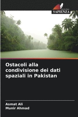 Asmat Ali, Munir Ahmad, Munir AHMAD - Ostacoli alla condivisione dei dati spaziali in Pakistan, Häftad