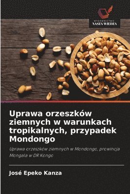 bokomslag Uprawa orzeszków ziemnych w warunkach tropikalnych, przypadek Mondongo