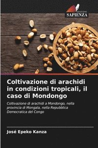 bokomslag Coltivazione di arachidi in condizioni tropicali, il caso di Mondongo