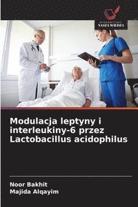 bokomslag Modulacja leptyny i interleukiny-6 przez Lactobacillus acidophilus