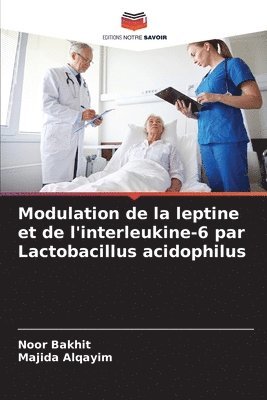 bokomslag Modulation de la leptine et de l'interleukine-6 par Lactobacillus acidophilus