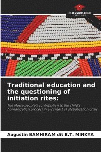 bokomslag Traditional education and the questioning of initiation rites