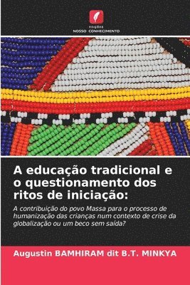 bokomslag A educação tradicional e o questionamento dos ritos de iniciação: