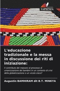 bokomslag L'educazione tradizionale e la messa in discussione dei riti di iniziazione: