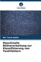 bokomslag Maschinelle Bildverarbeitung zur Klassifizierung von Textilfehlern