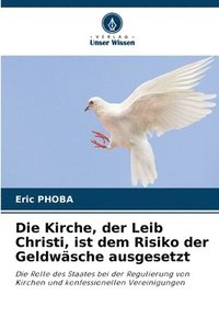 bokomslag Die Kirche, der Leib Christi, ist dem Risiko der Geldwäsche ausgesetzt