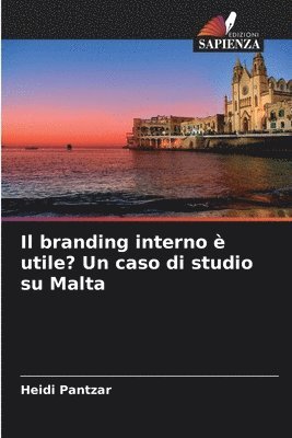 Heidi Pantzar - branding interno è utile? Un caso di studio su Malta, Häftad. Tillgänglighet: Lägg i varukorg