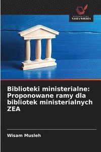 bokomslag Biblioteki ministerialne: Proponowane ramy dla bibliotek ministerialnych ZEA