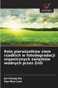 bokomslag Rola pierwiastków ziem rzadkich w fotodegradacji organicznych zwi?zków wodnych przez ZnO