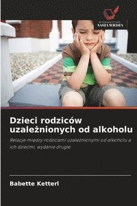 bokomslag Dzieci rodziców uzale?nionych od alkoholu
