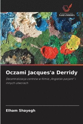 Oczami Jacques'a Derridy