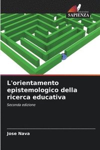 bokomslag L'orientamento epistemologico della ricerca educativa