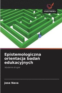 bokomslag Epistemologiczna orientacja bada? edukacyjnych