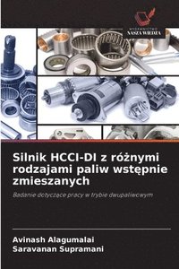 bokomslag Silnik HCCI-DI z ró?nymi rodzajami paliw wst?pnie zmieszanych