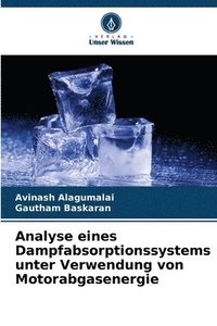 bokomslag Analyse eines Dampfabsorptionssystems unter Verwendung von Motorabgasenergie