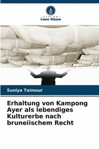 bokomslag Erhaltung von Kampong Ayer als lebendiges Kulturerbe nach bruneiischem Recht