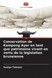 bokomslag Conservation de Kampong Ayer en tant que patrimoine vivant en vertu de la législation bruneienne