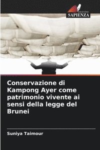 bokomslag Conservazione di Kampong Ayer come patrimonio vivente ai sensi della legge del Brunei