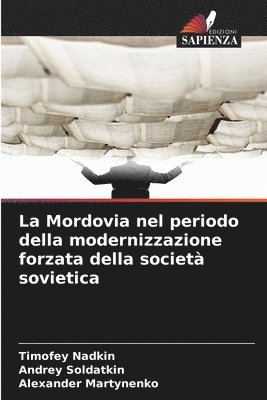 bokomslag La Mordovia nel periodo della modernizzazione forzata della società sovietica