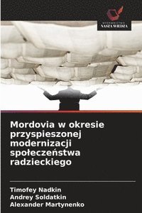 bokomslag Mordovia w okresie przyspieszonej modernizacji spolecze?stwa radzieckiego