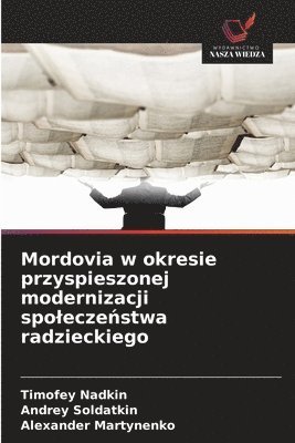 bokomslag Mordovia w okresie przyspieszonej modernizacji spolecze?stwa radzieckiego