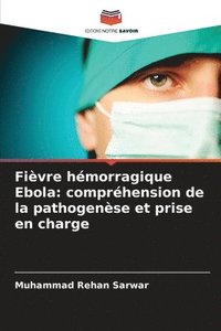 bokomslag Fièvre hémorragique Ebola: compréhension de la pathogenèse et prise en charge