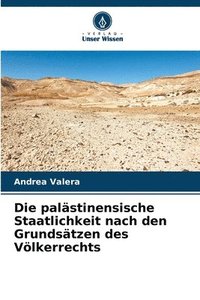 bokomslag Die palästinensische Staatlichkeit nach den Grundsätzen des Völkerrechts