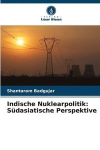 bokomslag Indische Nuklearpolitik: Südasiatische Perspektive