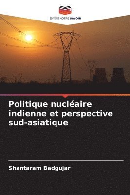 bokomslag Politique nucléaire indienne et perspective sud-asiatique