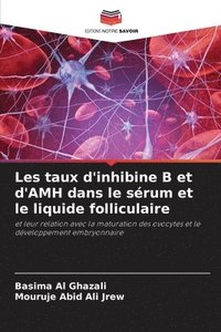 bokomslag Les taux d'inhibine B et d'AMH dans le sérum et le liquide folliculaire