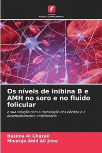 bokomslag Os níveis de inibina B e AMH no soro e no fluido folicular