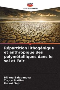 bokomslag Répartition lithogénique et anthropique des polymétalliques dans le sol et l'air