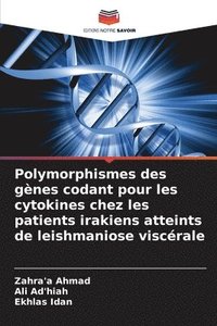 bokomslag Polymorphismes des gènes codant pour les cytokines chez les patients irakiens atteints de leishmaniose viscérale