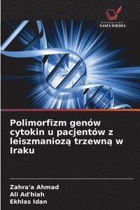 bokomslag Polimorfizm genów cytokin u pacjentów z leiszmanioz? trzewn? w Iraku