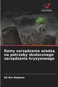 bokomslag Ramy zarz?dzania wiedz? na potrzeby skutecznego zarz?dzania kryzysowego
