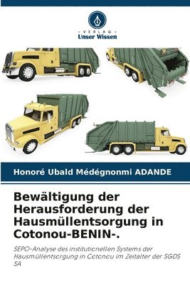 bokomslag Bewältigung der Herausforderung der Hausmüllentsorgung in Cotonou-BENIN-.