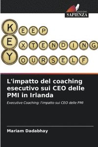 bokomslag L'impatto del coaching esecutivo sui CEO delle PMI in Irlanda