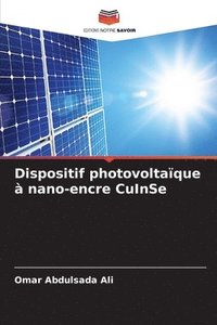 bokomslag Dispositif photovoltaïque à nano-encre CuInSe