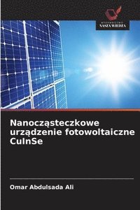 bokomslag Nanocz?steczkowe urz?dzenie fotowoltaiczne CuInSe