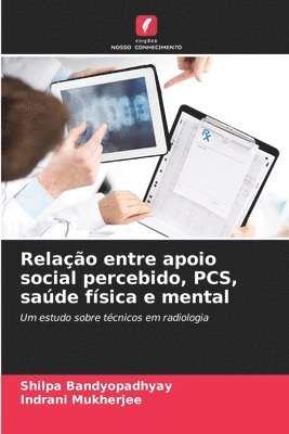 Shilpa Bandyopadhyay, Indrani Mukherjee - Relação entre apoio social percebido, PCS, saúde física e mental, Häftad
