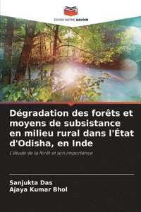 bokomslag Dégradation des forêts et moyens de subsistance en milieu rural dans l'État d'Odisha, en Inde