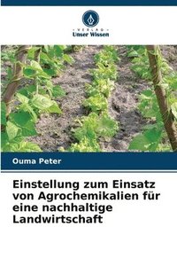 bokomslag Einstellung zum Einsatz von Agrochemikalien für eine nachhaltige Landwirtschaft