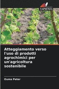 bokomslag Peter, O: Atteggiamento verso l'uso di prodotti agrochimici