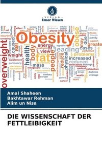 bokomslag Die Wissenschaft Der Fettleibigkeit