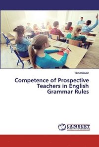 bokomslag Competence of Prospective Teachers in English Grammar Rules
