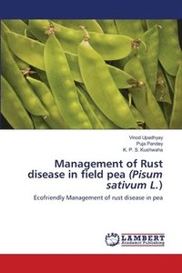 bokomslag Management of Rust disease in field pea (Pisum sativum L.)