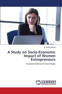 bokomslag A Study on Socio-Economic Impact of Women Entrepreneurs