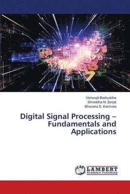 bokomslag Digital Signal Processing - Fundamentals and Applications