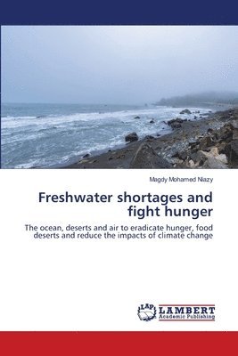 Freshwater shortages and fight hunger 1