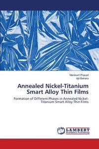 bokomslag Annealed Nickel-Titanium Smart Alloy Thin Films